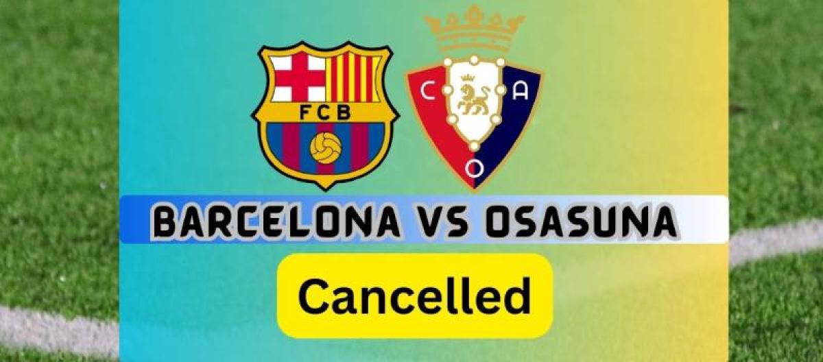 Barcelona postpones match against Osasuna due to death of team doctor Barcelona postpones match against Osasuna due to death of team doctor